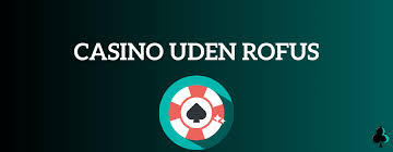 Online Casino Uden Rufus - Spil Uden Grænser