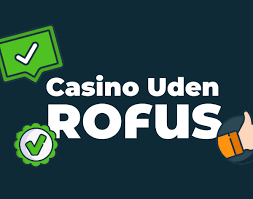 Spil Casino Uden Om Rufus Alt Du Behøver at Vide